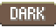 Dark